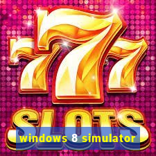 windows 8 simulator